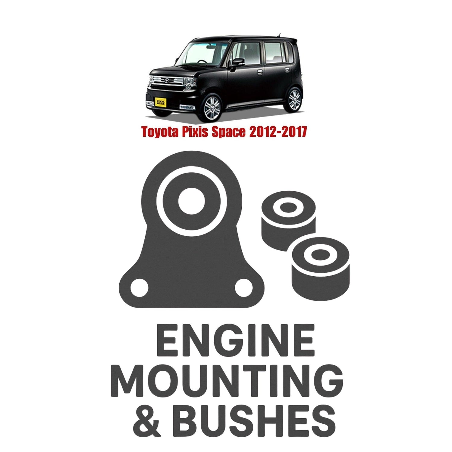 Original Toyota Pixis Space 2012–2017 Suspension Bushes & Engine Mounting – in Pakistan
