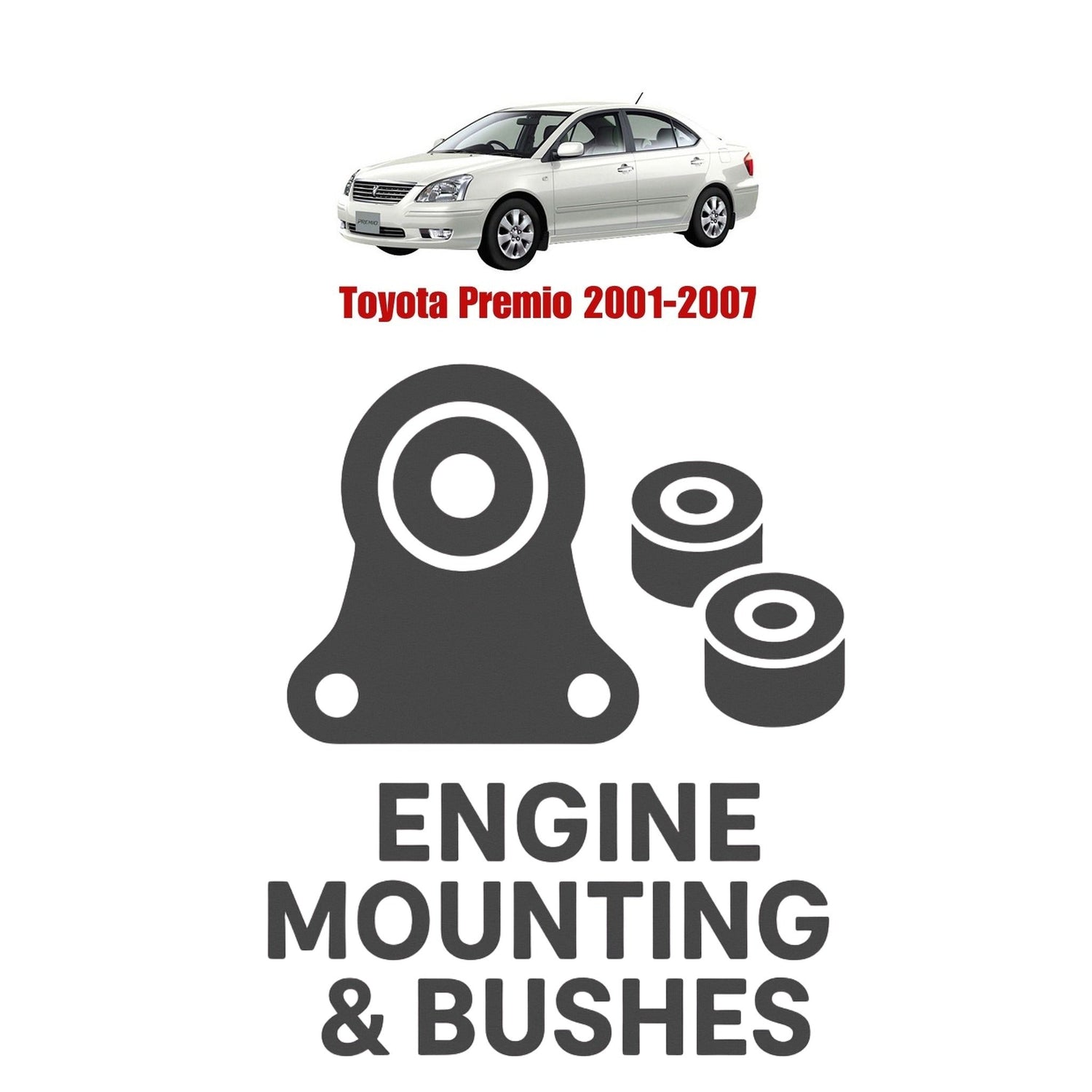 Original Toyota Premio 2001–2007 Suspension Bushes & Engine Mounting – in Pakistan