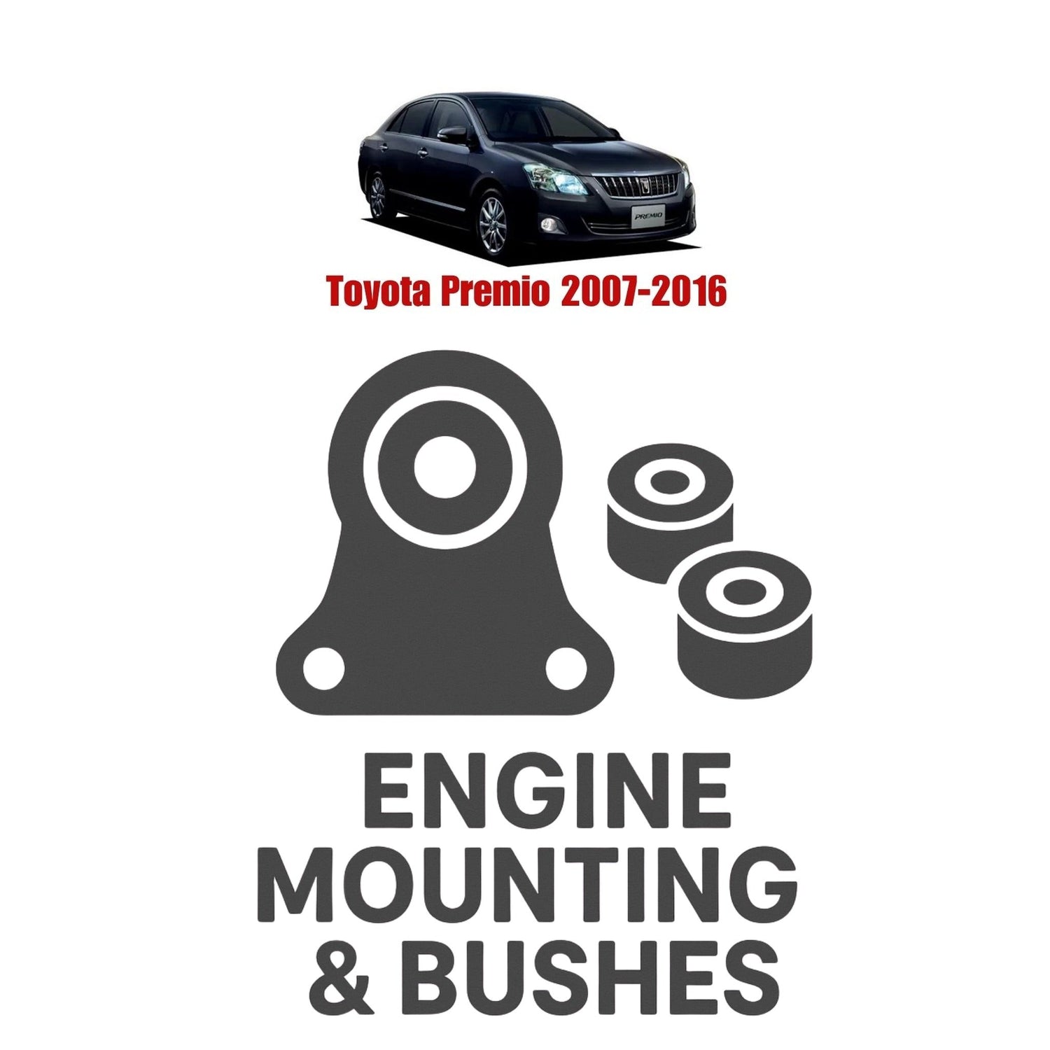 Original Toyota Premio 2007–2016 Suspension Bushes & Engine Mounting – in Pakistan