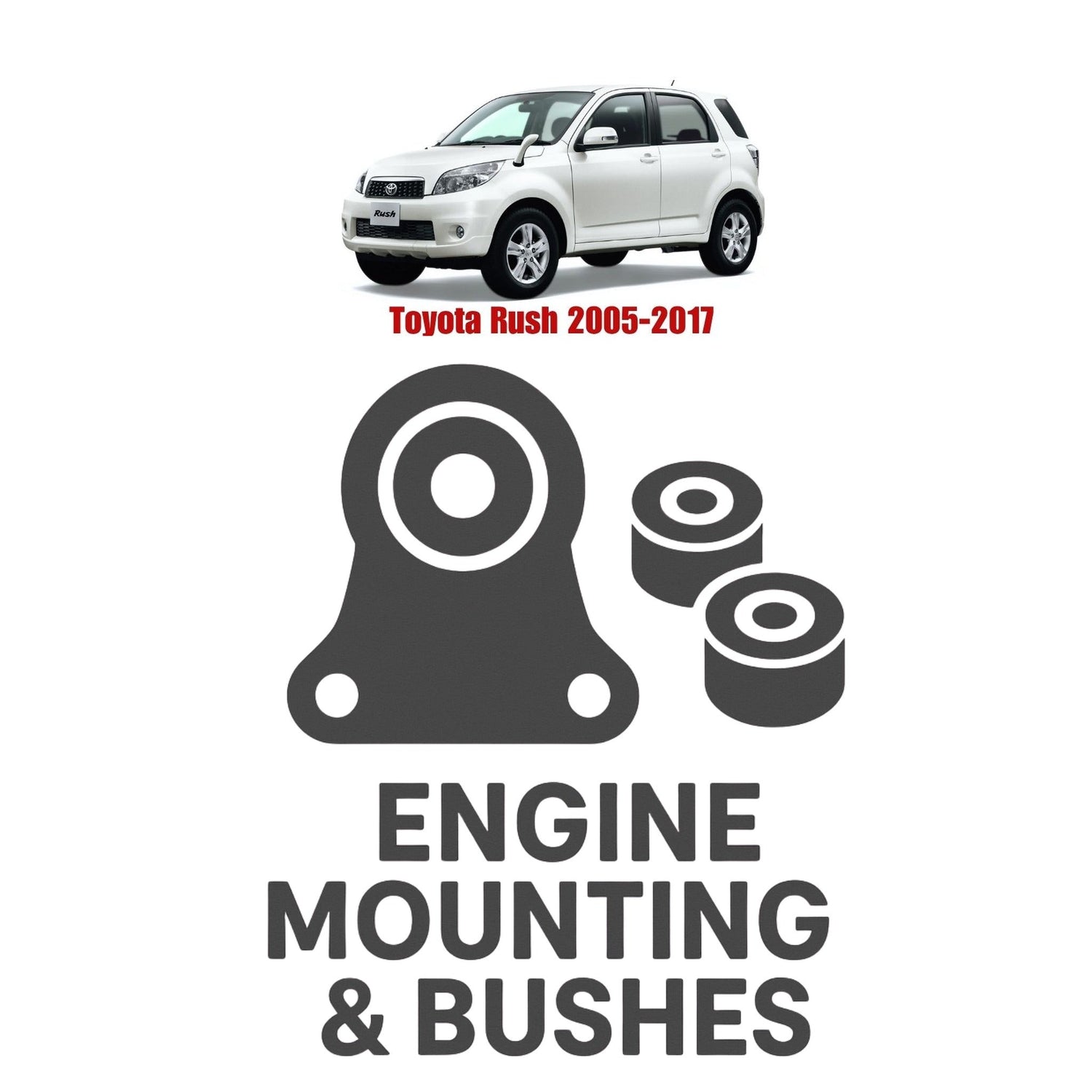 Original Toyota Rush 2005–2017 Suspension Bushes & Engine Mounting – in Pakistan
