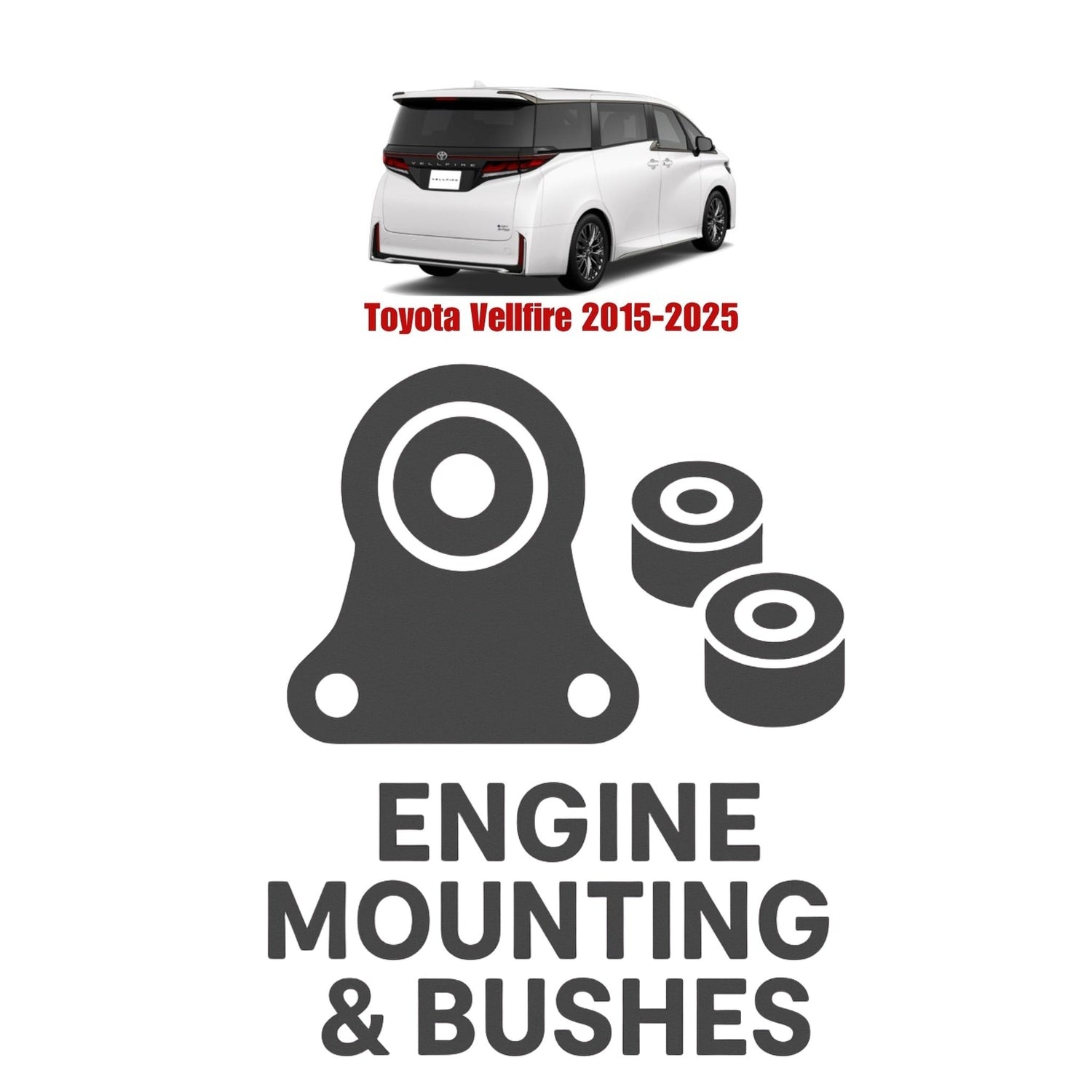 Original Toyota Vellfire 2015–2025 Suspension Bushes & Engine Mounting – in Pakistan