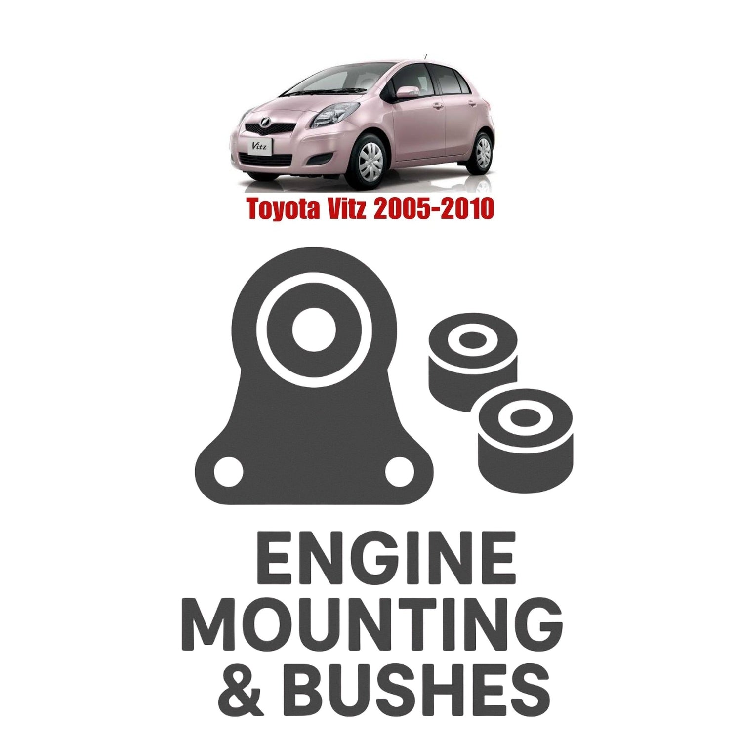 Original Toyota Vitz 2005–2010 Suspension Bushes & Engine Mounting – in Pakistan