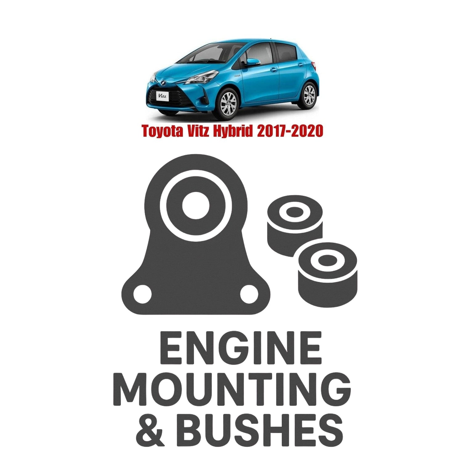 Original Toyota Vitz Hybrid 2017–2020 Suspension Bushes & Engine Mounting – in Pakistan